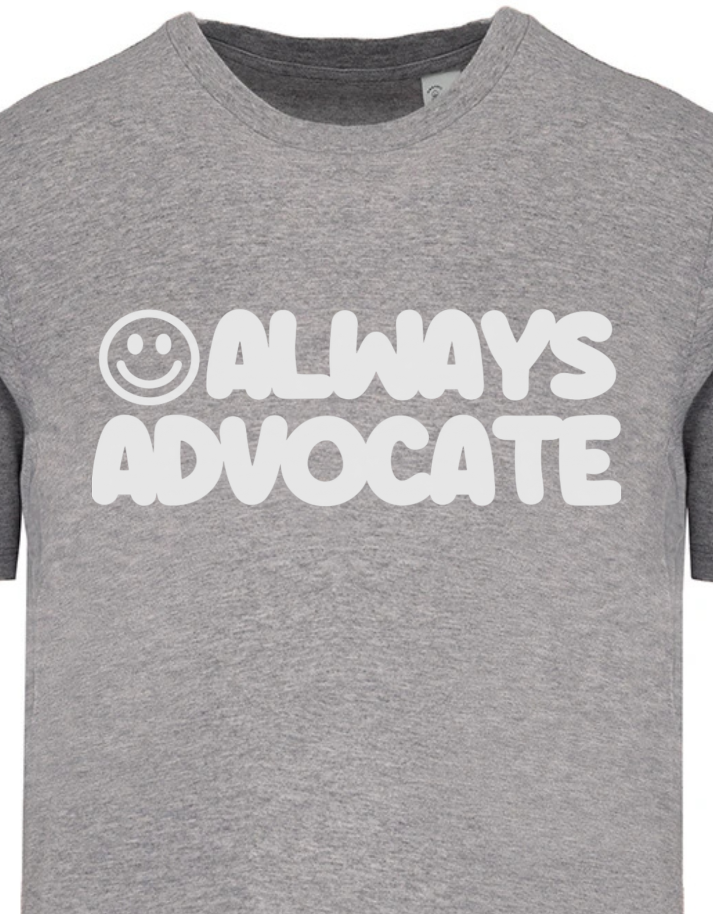 Adults Unisex ‘Always Advocate’ Fitted style T-Shirt