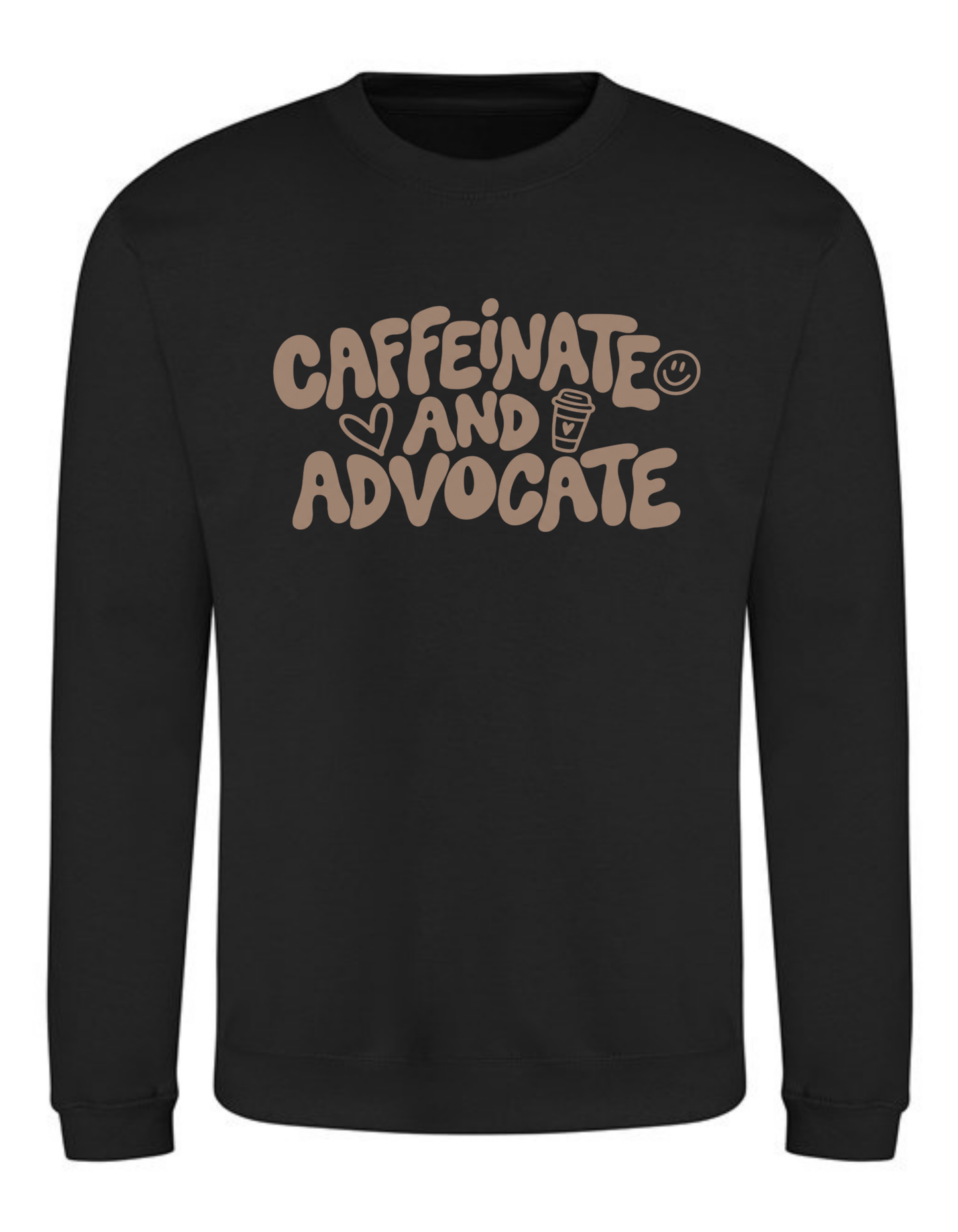 Unisex Adults ‘Caffeinate and Advocate’ Sweatshirt