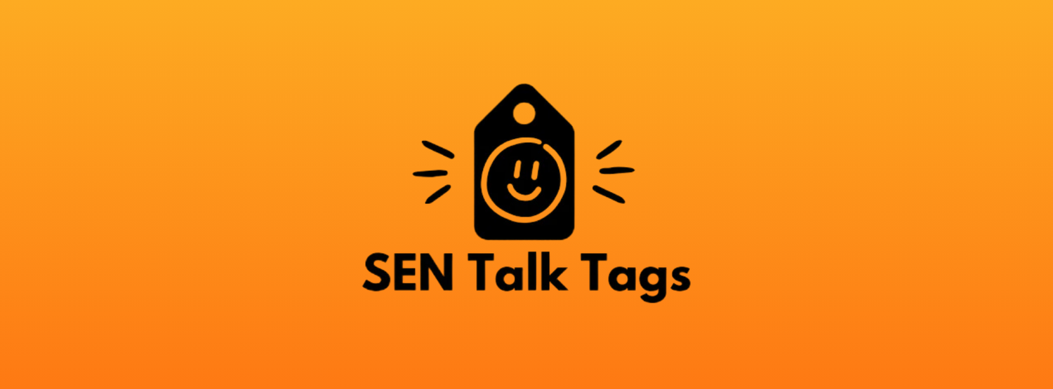 SEN Talk Tags
