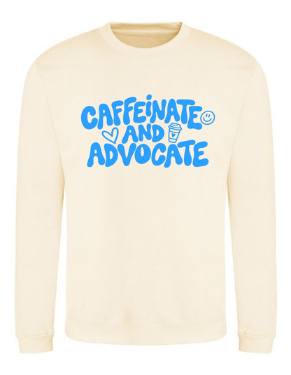 Unisex Adults ‘Caffeinate and Advocate’ Sweatshirt