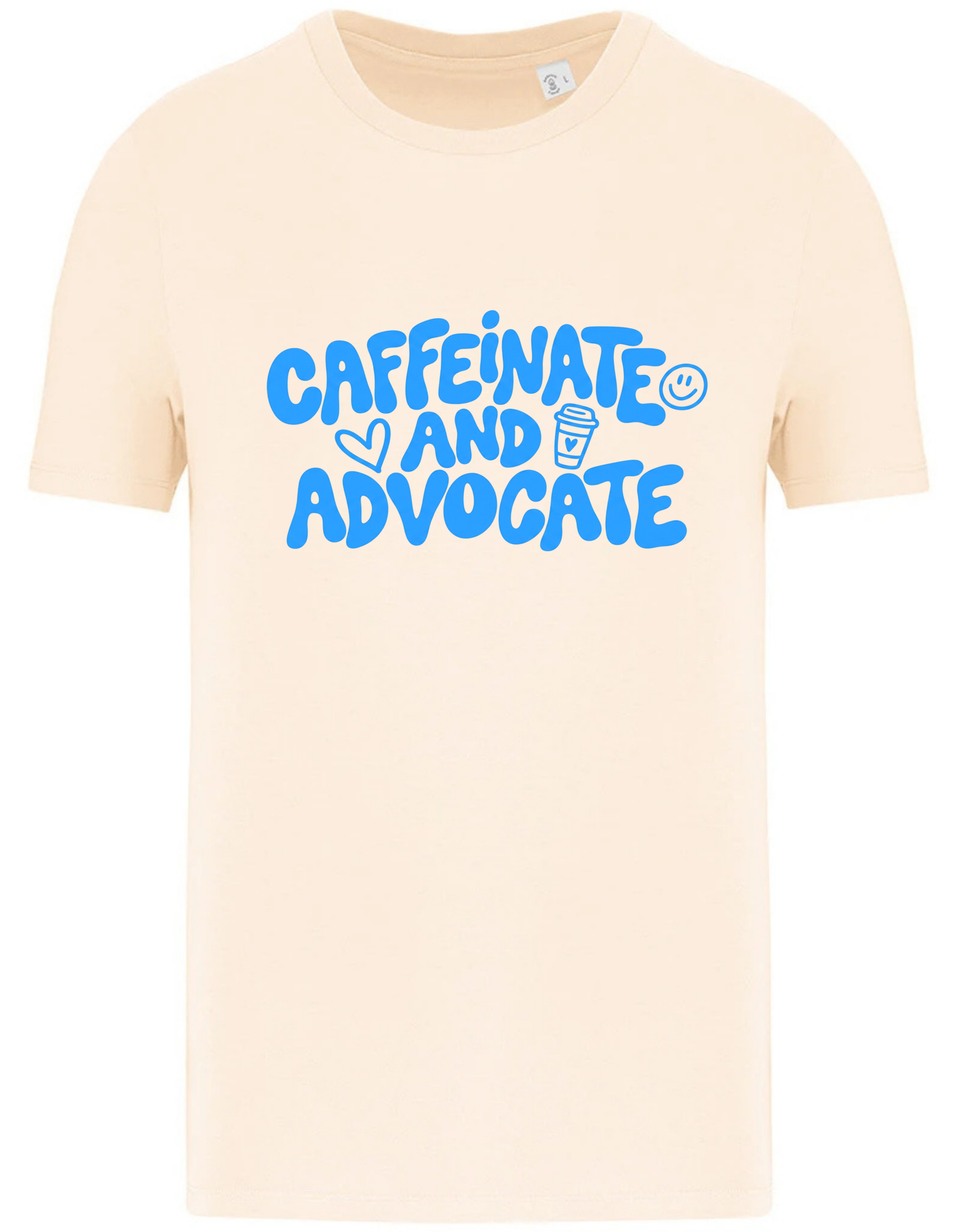 Adults Unisex ‘Caffeinate and Advocate’ Fitted style T-Shirt