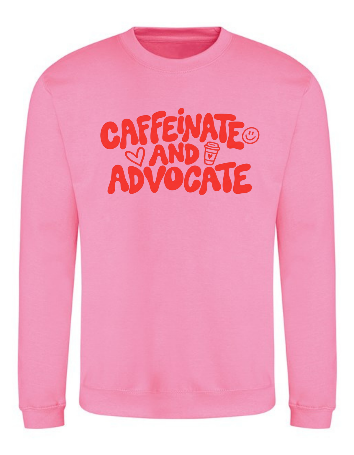 Unisex Adults ‘Caffeinate and Advocate’ Sweatshirt