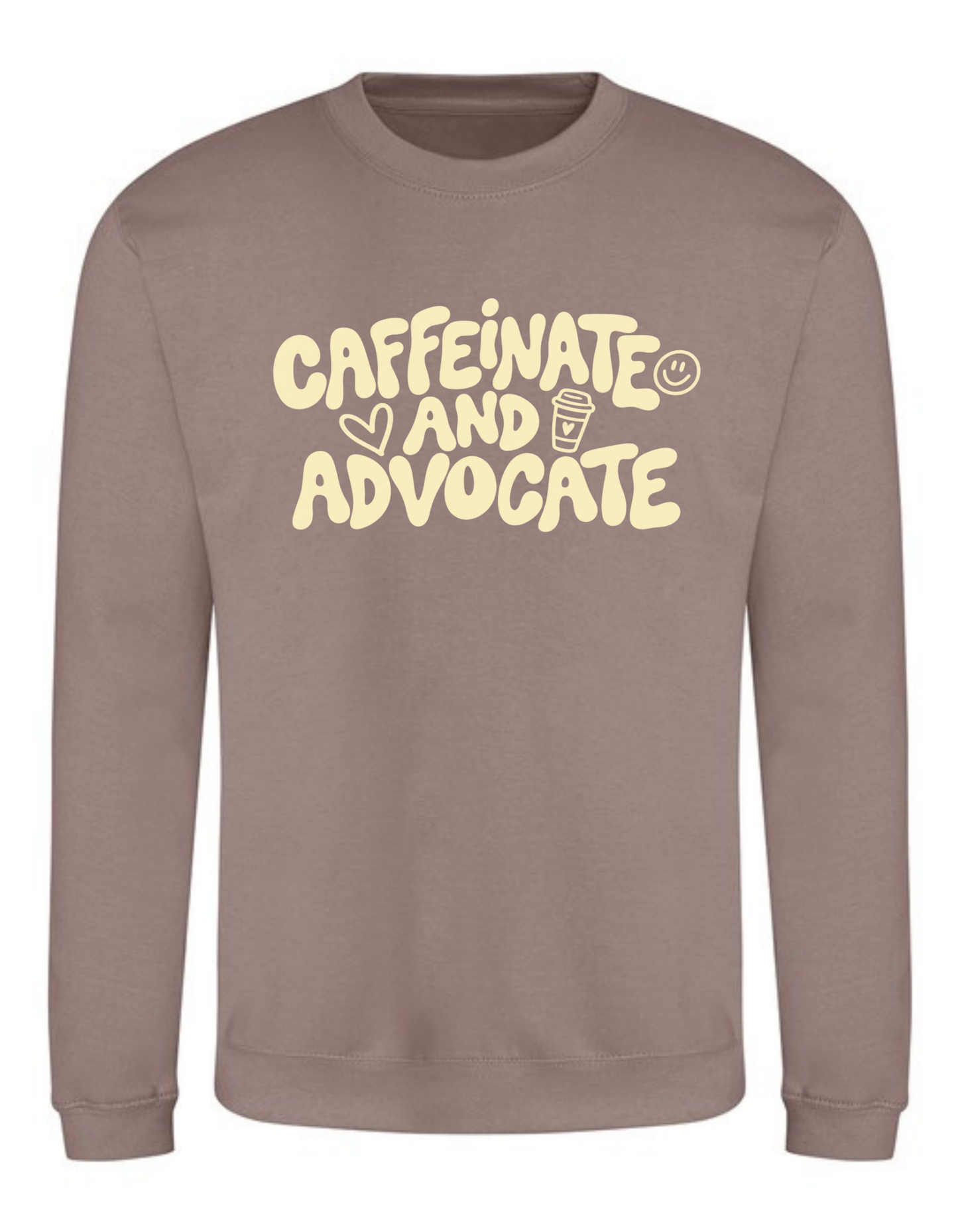 Unisex Adults ‘Caffeinate and Advocate’ Sweatshirt