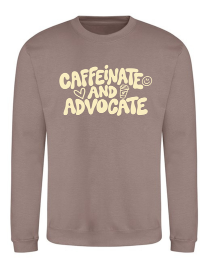 Unisex Adults ‘Caffeinate and Advocate’ Sweatshirt