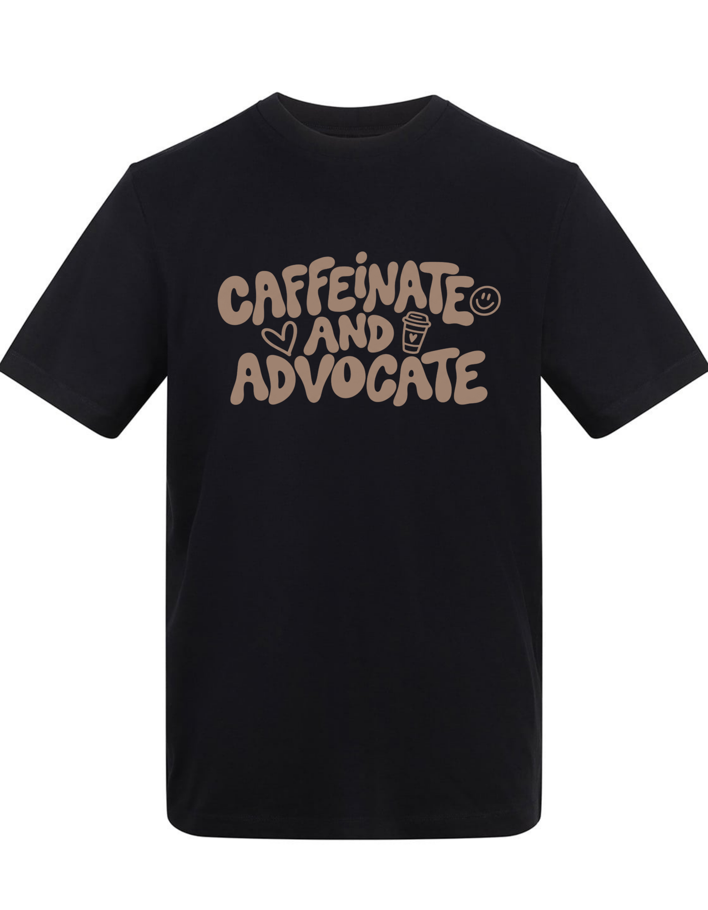 Adults Unisex ‘Caffeinate and Advocate’ Fitted style T-Shirt