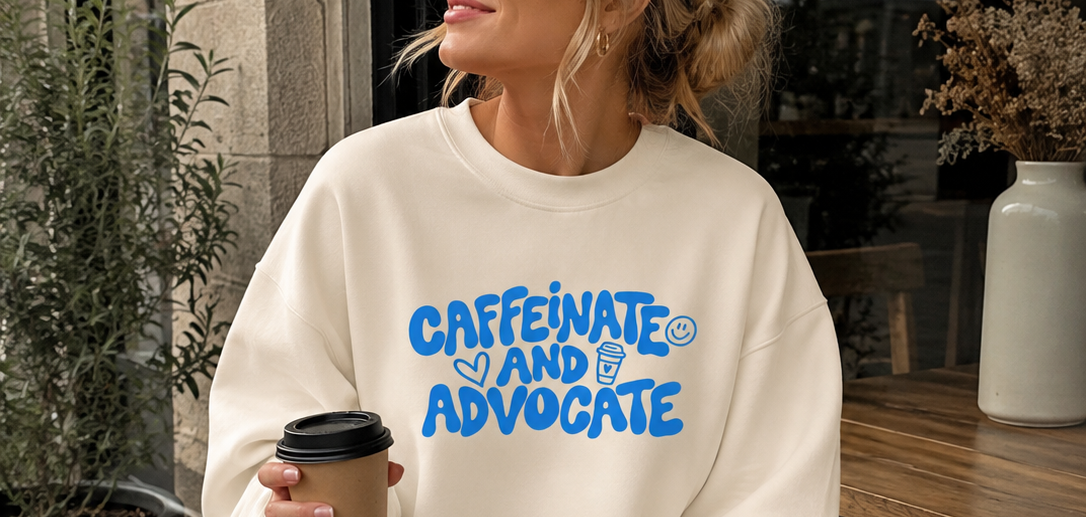 Unisex Adults ‘Caffeinate and Advocate’ Sweatshirt