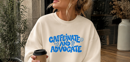 Unisex Adults ‘Caffeinate and Advocate’ Sweatshirt