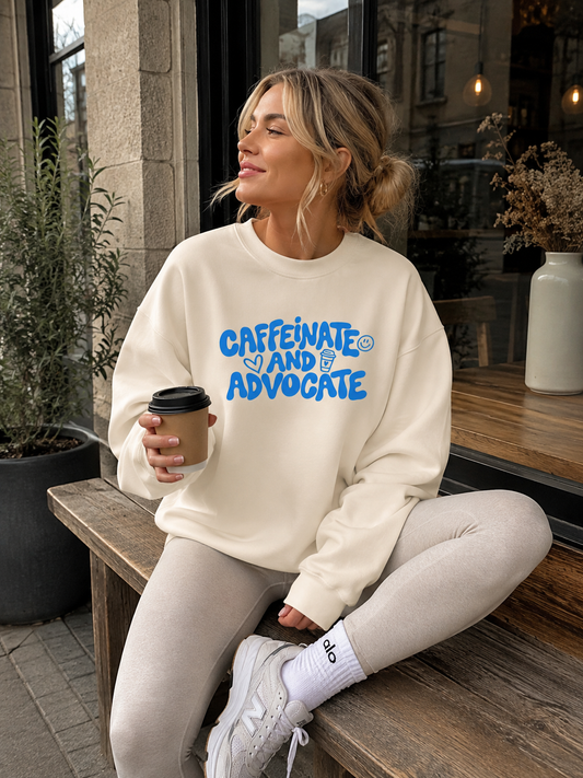 Unisex Adults ‘Caffeinate and Advocate’ Sweatshirt