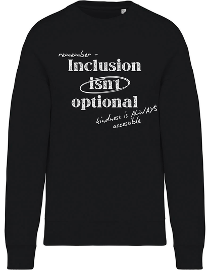 Adults Unisex ‘Inclusion isn't Optional" Sweatshirt