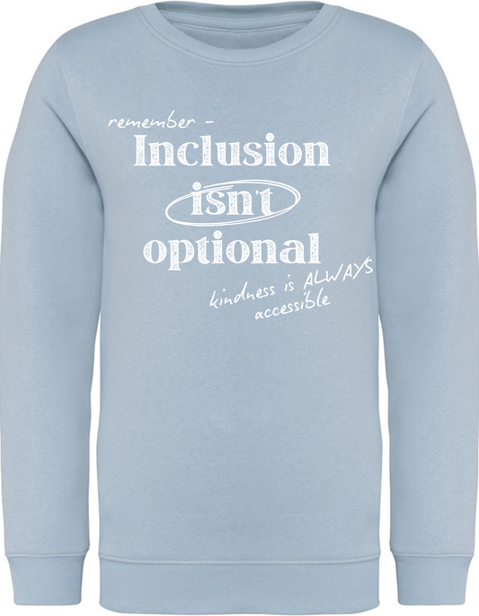 Adults Unisex ‘Inclusion isn't Optional" Sweatshirt